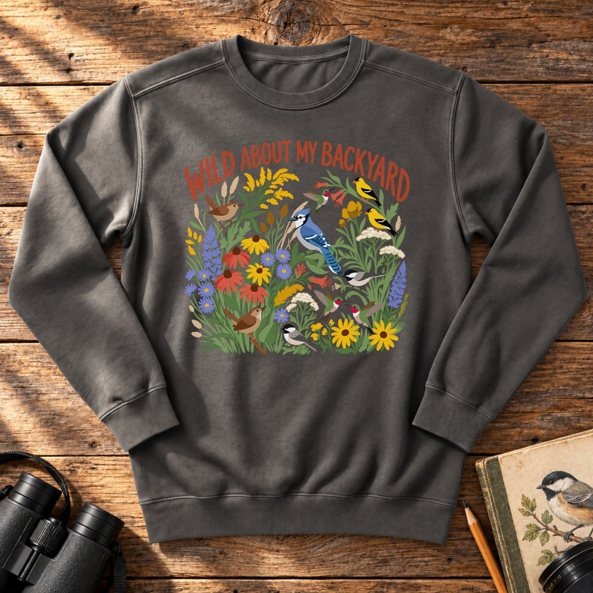 Wild About My Backyard Sweatshirt