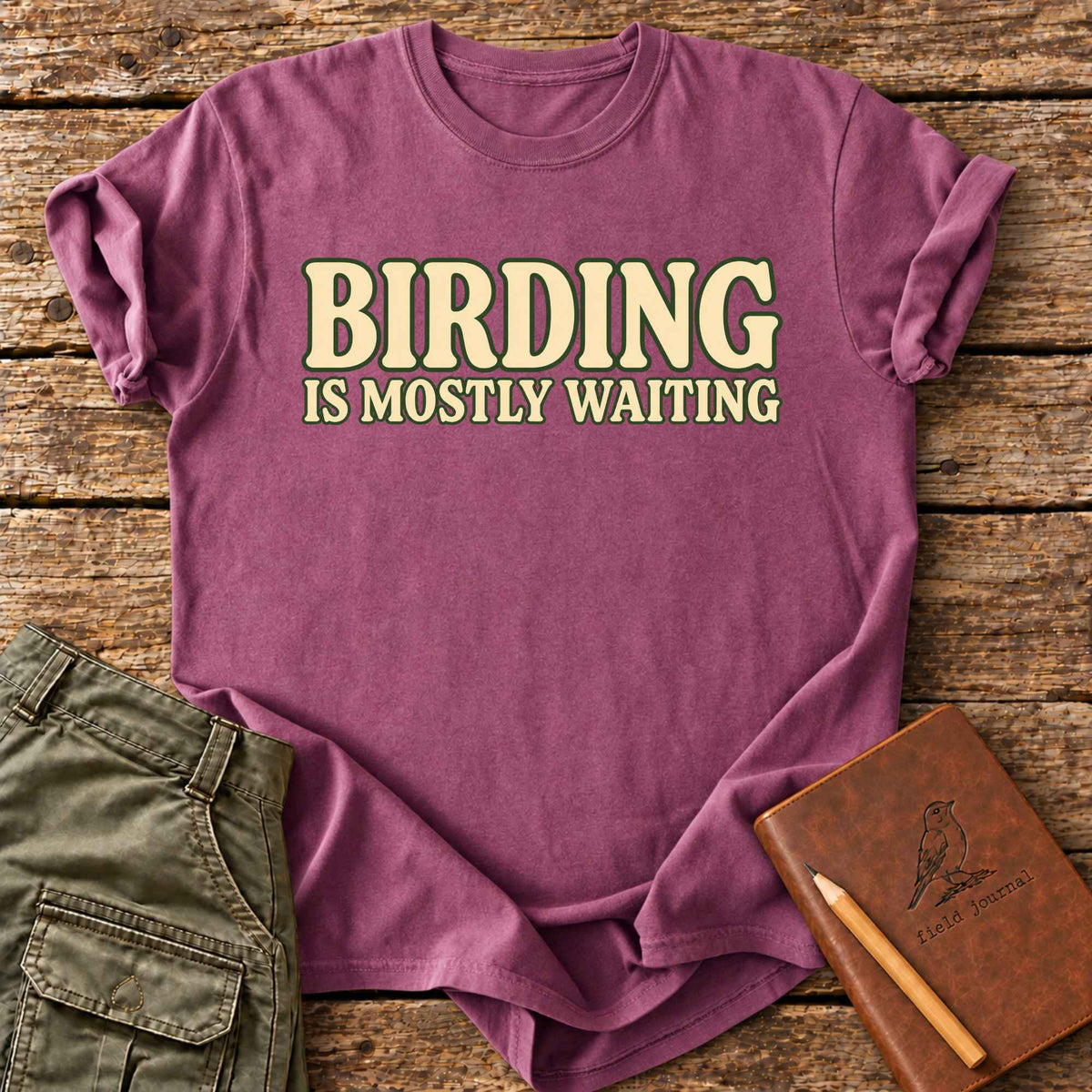 Birding is Mostly Waiting T-Shirt
