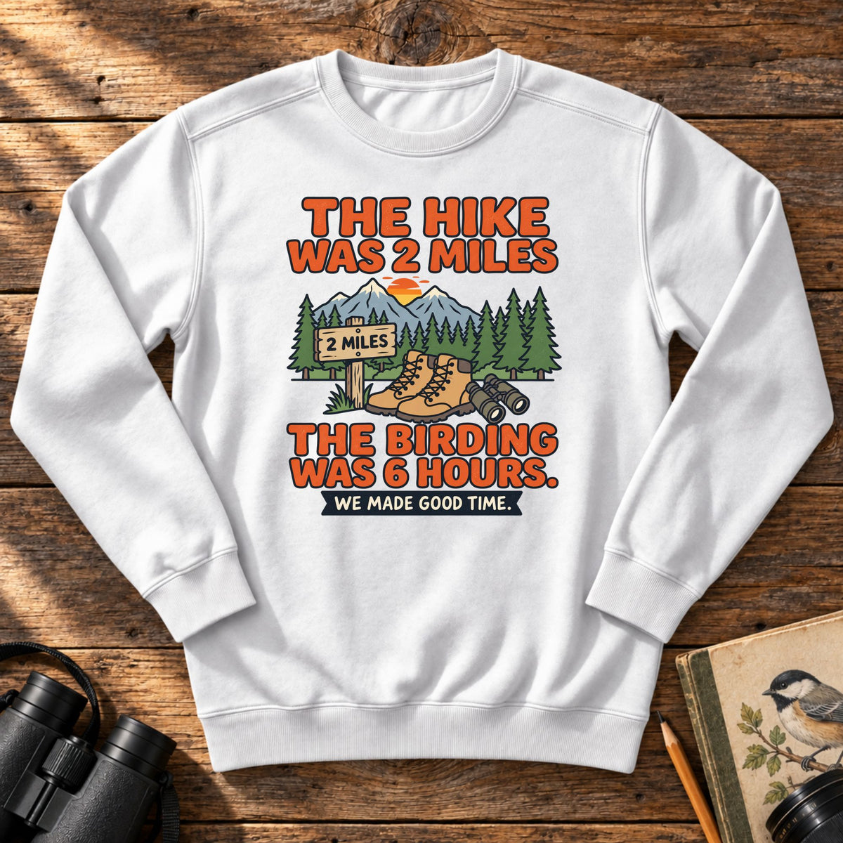 Hike Was 2 Miles Sweatshirt