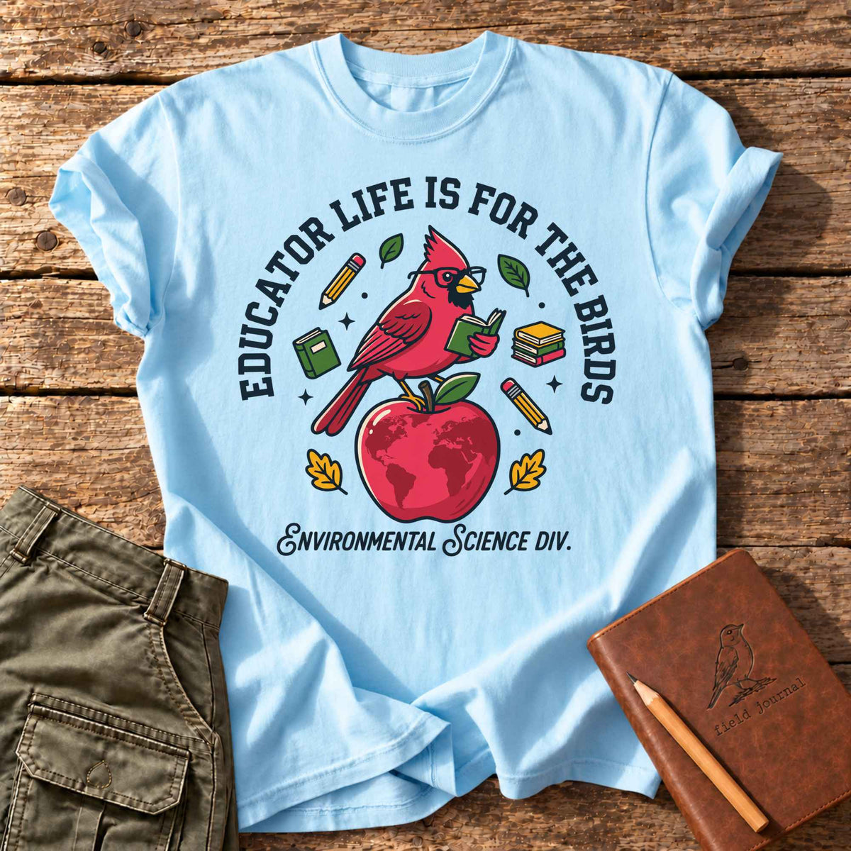 Educator Life Is For The Birds T-Shirt