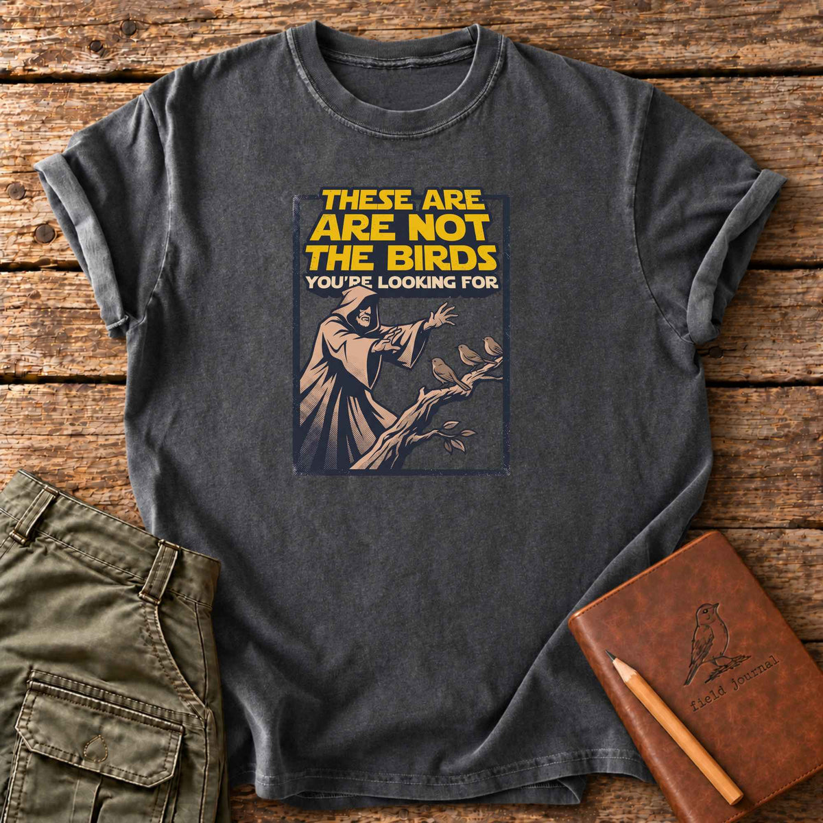 These Are Not The Birds You're Looking For T-Shirt