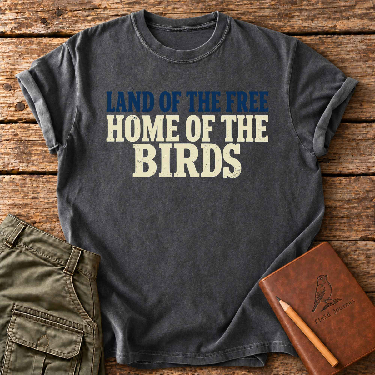 Land Of The Free Home Of The Birds T-Shirt
