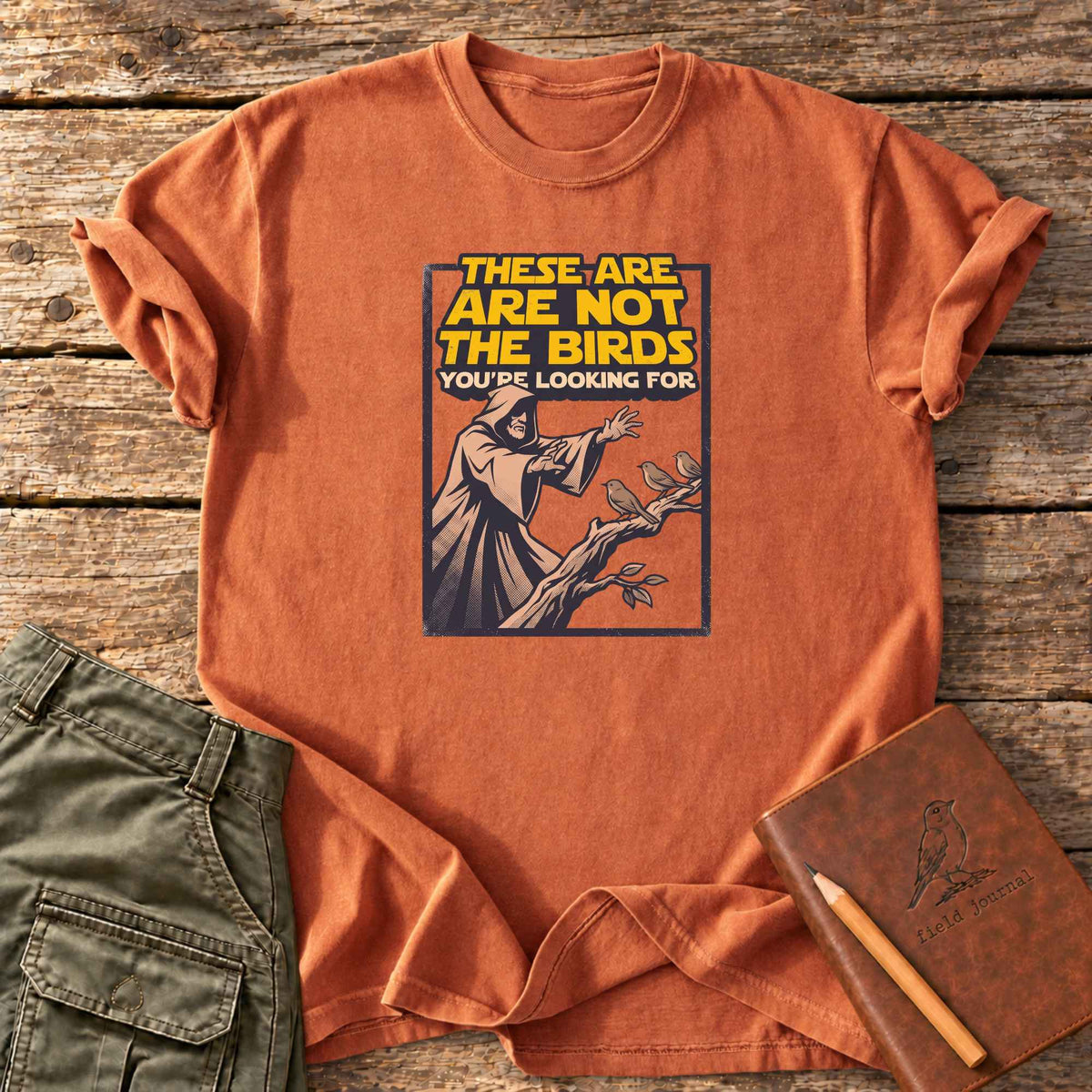 These Are Not The Birds You're Looking For T-Shirt