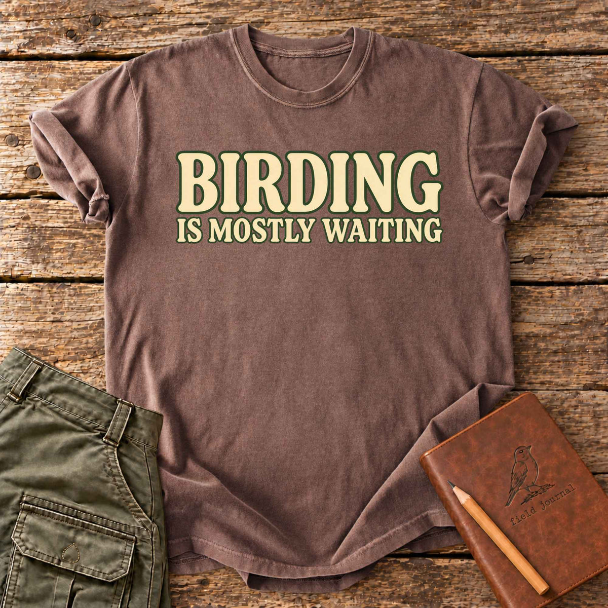 Birding is Mostly Waiting T-Shirt