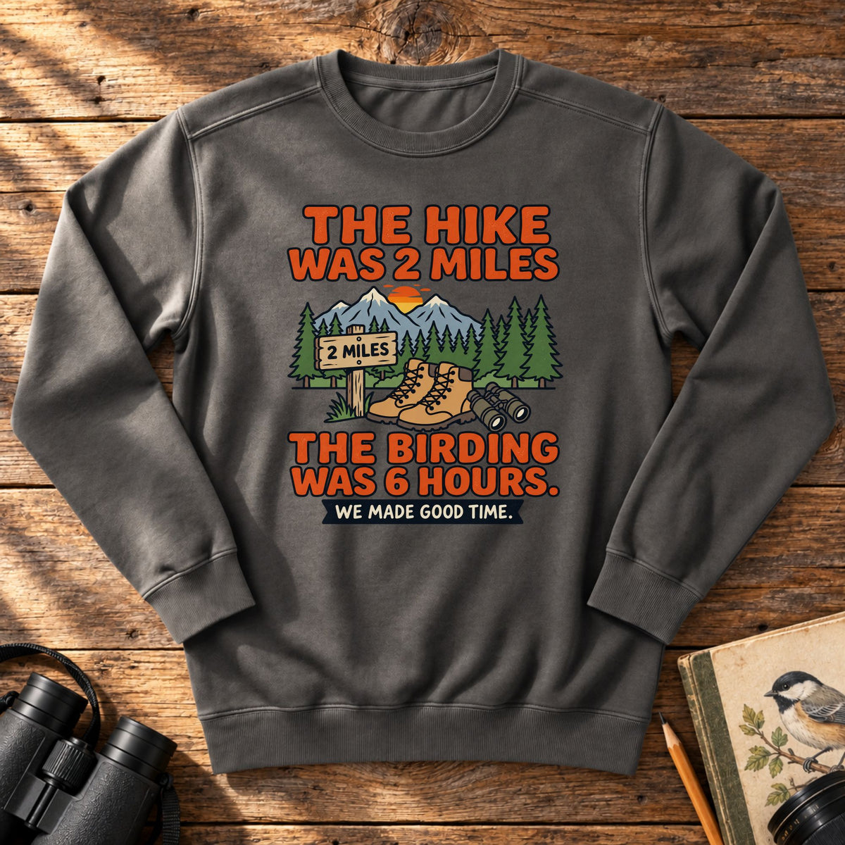 Hike Was 2 Miles Sweatshirt