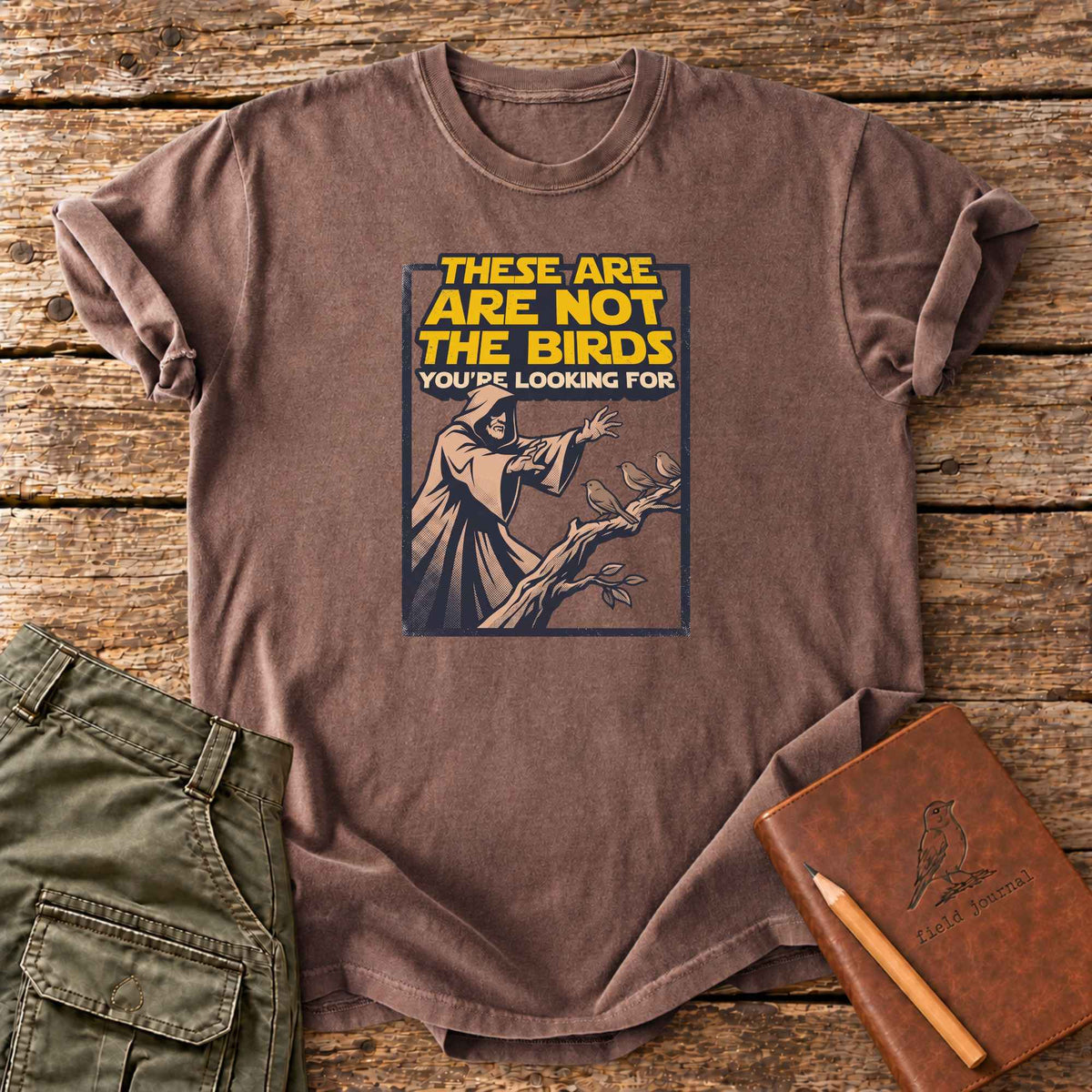 These Are Not The Birds You're Looking For T-Shirt