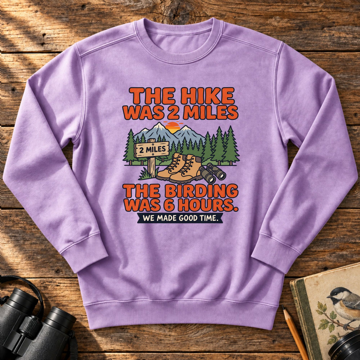 Hike Was 2 Miles Sweatshirt