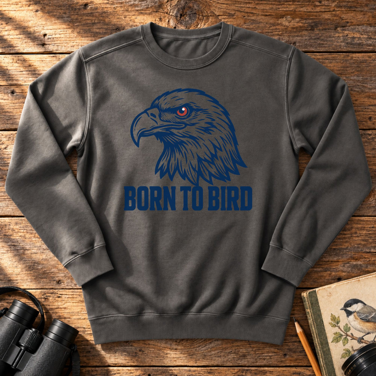 Born To Bird Sweatshirt