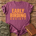 Early Birding Society T-Shirt
