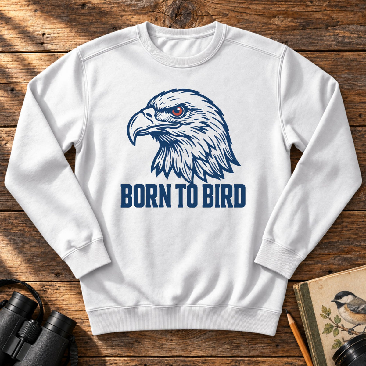 Born To Bird Sweatshirt