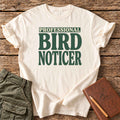 Professional Bird Noticer T-Shirt