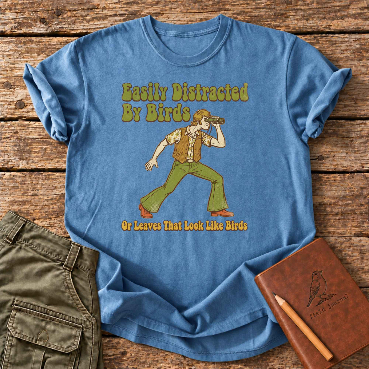 Easily Distracted By Birds Or Leaves T-Shirt