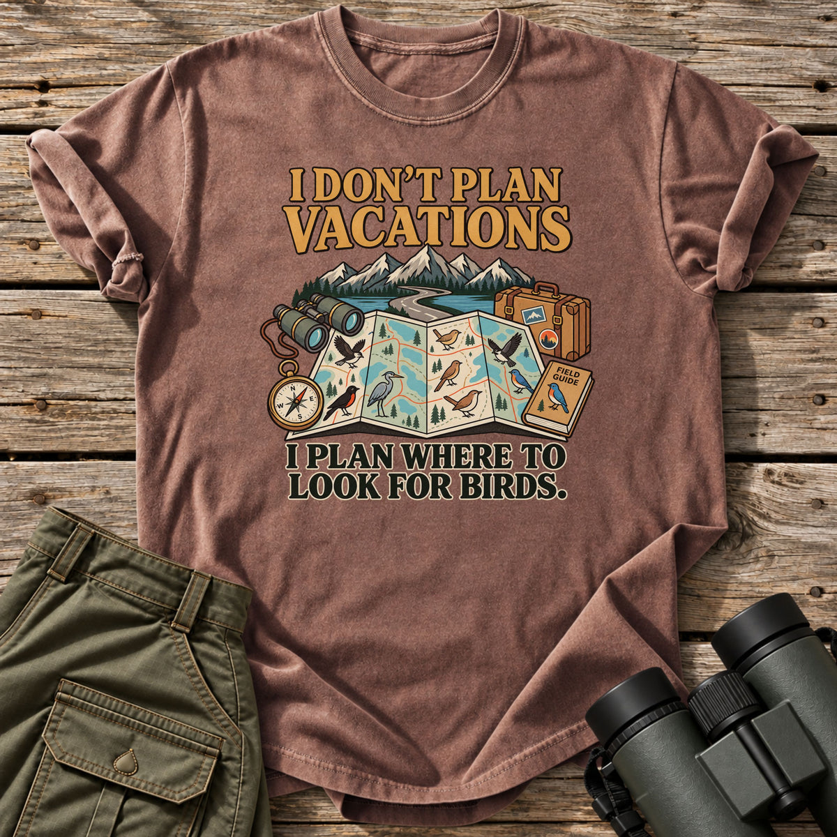 I Don't Plan Vacations T-Shirt