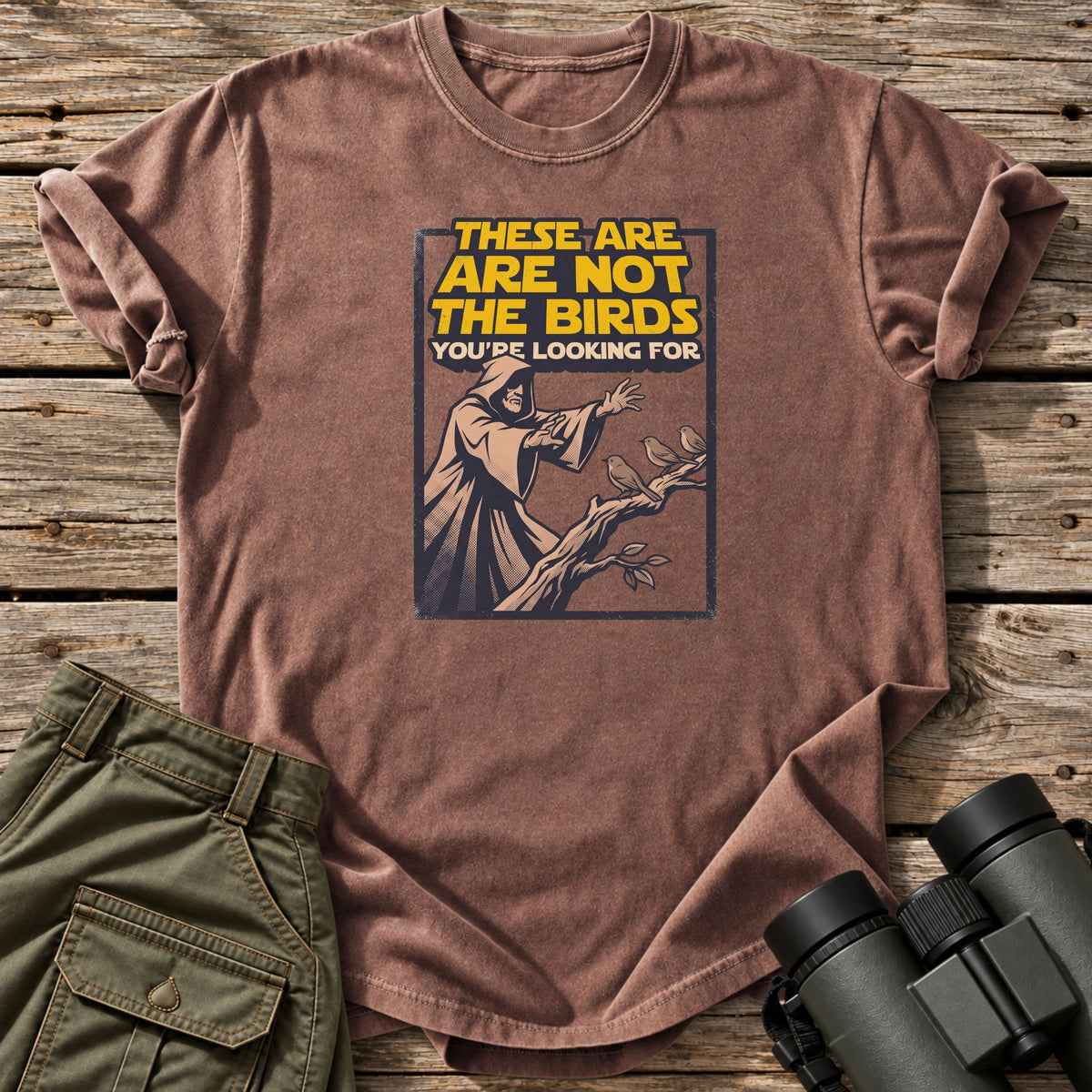 These Are Not The Birds You're Looking For T-Shirt
