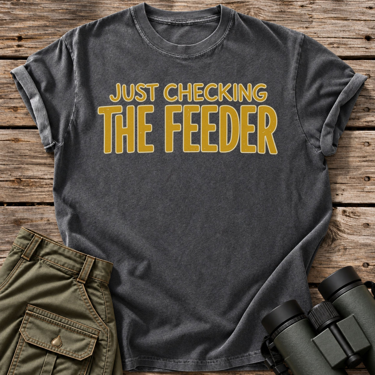 Just Checking The Feeder T-Shirt