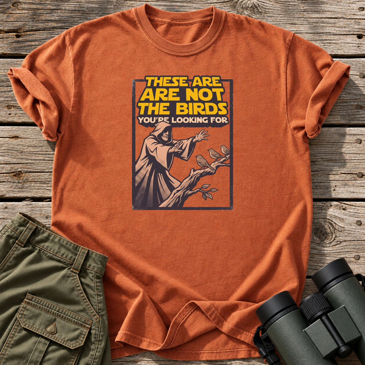 These Are Not The Birds You're Looking For T-Shirt