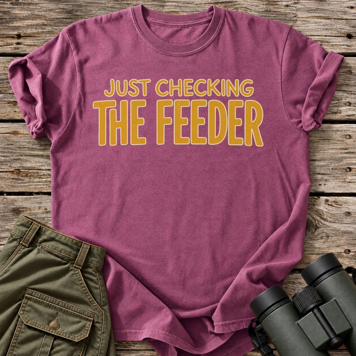 Just Checking The Feeder T-Shirt