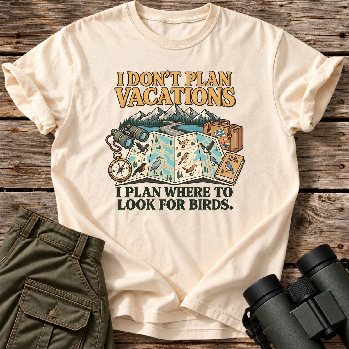 I Don't Plan Vacations T-Shirt