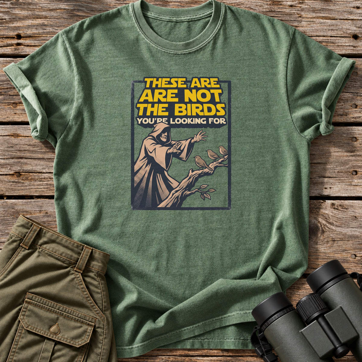 These Are Not The Birds You're Looking For T-Shirt