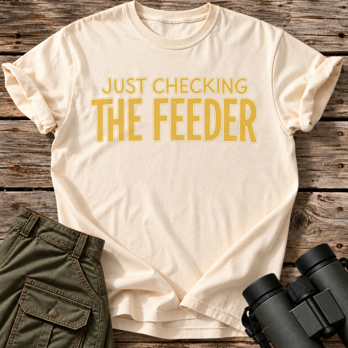 Just Checking The Feeder T-Shirt