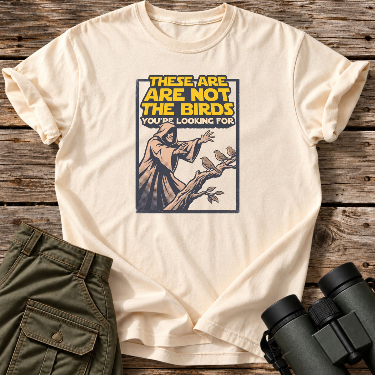 These Are Not The Birds You're Looking For T-Shirt